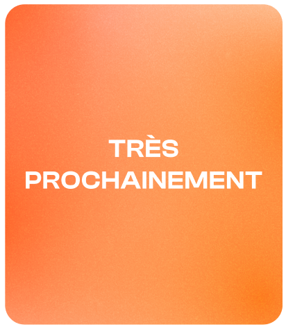 Très prochainement